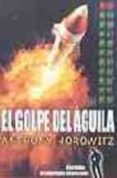 el golpe del aguila-anthony horowitz-9788441415232 el golpe del aguila-anthony horowitz-9788441415232