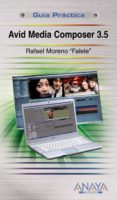 avid media composer 3.5 (guia practica)-rafael moreno-9788441526532 avid media composer 3.5 (guia practica)-rafael moreno-9788441526532