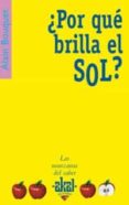 ¿por que brilla el sol?-alain bouquet-9788446021032 ¿por que brilla el sol?-alain bouquet-9788446021032