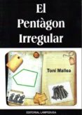el pentagon irregular-toni mallea-9788460668732 el pentagon irregular-toni mallea-9788460668732