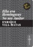 ella era hemingway, no soy auster-enrique vila-matas-9788461249732 ella era hemingway, no soy auster-enrique vila-matas-9788461249732