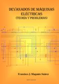 devanados de maquinas electricas (teoria y problemas)-francisco javier maganto suarez-9788461268832 devanados de maquinas electricas (teoria y problemas)-francisco javier maganto suarez-9788461268832