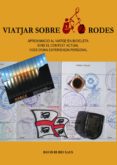 viatjar sobre 2 rodes. aproximacio al viatge en bicicleta dins el context actual i des d'una experiència personal (ebook)-9788461705832 viatjar sobre 2 rodes. aproximacio al viatge en bicicleta dins el context actual i des d'una experiència personal (ebook)-9788461705832