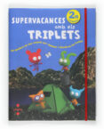 supervacances amb els triplets 2n primària-9788466125932 supervacances amb els triplets 2n primària-9788466125932