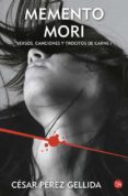 memento mori (trilogia versos, canciones y trocitos de carne 1)-cesar perez gellida-9788466325332 memento mori (trilogia versos, canciones y trocitos de carne 1)-cesar perez gellida-9788466325332