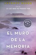 el muro de la memoria-anthony doerr-9788466343732 el muro de la memoria-anthony doerr-9788466343732