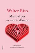 manual per no morir d amor-walter riso-9788466413732 manual per no morir d amor-walter riso-9788466413732