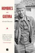 hombres en guerra-alvah bessie-9788466663632 hombres en guerra-alvah bessie-9788466663632