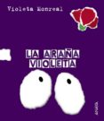 la araña violeta-violeta monreal-9788466726832 la araña violeta-violeta monreal-9788466726832