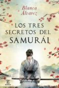 los tres secretos del samurai-blanca alvarez-9788467013832 los tres secretos del samurai-blanca alvarez-9788467013832