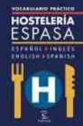 vocabulario practico de hosteleria espasa (español/ingles-english /spanish)-9788467017632 vocabulario practico de hosteleria espasa (español/ingles-english /spanish)-9788467017632