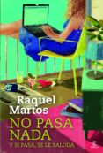 no pasa nada y si pasa se le saluda-raquel martos-9788467035032 no pasa nada y si pasa se le saluda-raquel martos-9788467035032