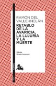 retablo de la avaricia, la lujuria y la muerte-ramon maria del valle inclan-9788467047332 retablo de la avaricia, la lujuria y la muerte-ramon maria del valle inclan-9788467047332