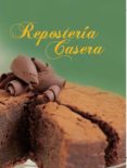 reposteria casera (ed. exclusiva casa del libro)-9788467718232 reposteria casera (ed. exclusiva casa del libro)-9788467718232