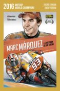 marc marquez: la historia de un sueño (ed. especial)-belen ortega-isidro sanchez-9788467926132 marc marquez: la historia de un sueño (ed. especial)-belen ortega-isidro sanchez-9788467926132