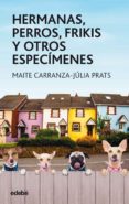 hermanas, perros, frikis y otros especimenes (ebook)-9788468332932 hermanas, perros, frikis y otros especimenes (ebook)-9788468332932