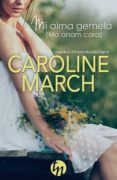 mi alma gemela-caroline march-9788468747132 mi alma gemela-caroline march-9788468747132