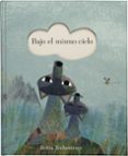 bajo el mismo cielo-britta teckentrup-9788469620632 bajo el mismo cielo-britta teckentrup-9788469620632