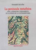 la peninsula metafisica-fernando rodriguez de la flor-9788470306532 la peninsula metafisica-fernando rodriguez de la flor-9788470306532