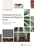 prontuario de la ley de bases del regimen local: lrbrl, consultas , doctrina y jurisprudencia-9788470527432 prontuario de la ley de bases del regimen local: lrbrl, consultas , doctrina y jurisprudencia-9788470527432