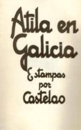atila en galicia-alfonso daniel rodriguez castelao-9788473393232 atila en galicia-alfonso daniel rodriguez castelao-9788473393232