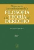 trayectorias contemporaneas: filosofia y teoria del derecho-antonio enrique perez luño-9788473602532 trayectorias contemporaneas: filosofia y teoria del derecho-antonio enrique perez luño-9788473602532