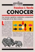 conocer: las ciencias cognitivas. tendencias y perspectivas-francisco j. varela-9788474323832 conocer: las ciencias cognitivas. tendencias y perspectivas-francisco j. varela-9788474323832