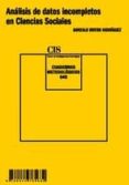 analisis de datos incompletos en ciencias sociales-gonzalo rivero rodriguez-9788474765632 analisis de datos incompletos en ciencias sociales-gonzalo rivero rodriguez-9788474765632