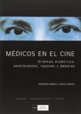 medicos en el cine: dilemas bioeticos, sentimientos, razones y de beres-9788474917932 medicos en el cine: dilemas bioeticos, sentimientos, razones y de beres-9788474917932