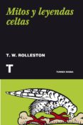 mitos y leyendas celtas-t.w. rolleston-9788475067032 mitos y leyendas celtas-t.w. rolleston-9788475067032