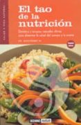 tao de la nutricion: dietetica y terapias naturales chinas para a limentar la salud del cuerpo y la mente-phd. maoshing ni-9788475560632 tao de la nutricion: dietetica y terapias naturales chinas para a limentar la salud del cuerpo y la mente-phd. maoshing ni-9788475560632