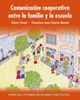 comunicacion cooperativa entre la familia y la escuela-claire forest-francisco-juan garcia bacete-9788476427132 comunicacion cooperativa entre la familia y la escuela-claire forest-francisco-juan garcia bacete-9788476427132