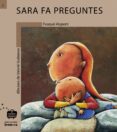 sara fa preguntes-pasqual alapont-9788476601532 sara fa preguntes-pasqual alapont-9788476601532