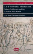 de la convivencia a la exclusion: imagenes legislativas de mudeja jares y moriscos s. xiii-xvii-ana isabel carrasco manchado-9788477374732 de la convivencia a la exclusion: imagenes legislativas de mudeja jares y moriscos s. xiii-xvii-ana isabel carrasco manchado-9788477374732