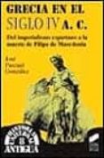 grecia en el siglo iv a.c.: del imperialismo espartano a la muert e de filipo de macedonia-jose pascual gonzalez-9788477385332 grecia en el siglo iv a.c.: del imperialismo espartano a la muert e de filipo de macedonia-jose pascual gonzalez-9788477385332