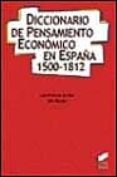 diccionario del pensamiento economico en españa, 1500-1812-john reeder-luis perdices de blas-9788477387732 diccionario del pensamiento economico en españa, 1500-1812-john reeder-luis perdices de blas-9788477387732