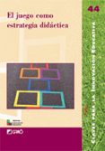el juego como estrategia didactica-9788478276332 el juego como estrategia didactica-9788478276332