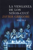 la venganza de los niños-cucu-javier gregori-9788478447732 la venganza de los niños-cucu-javier gregori-9788478447732