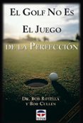 el golf no es el juego de la perfeccion-bob rotella-bob cullen-9788479021832 el golf no es el juego de la perfeccion-bob rotella-bob cullen-9788479021832