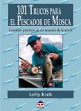 101 trucos para el pescador de mosca-lefty kreh-9788479023232 101 trucos para el pescador de mosca-lefty kreh-9788479023232