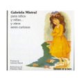 gabriela mistral para niños y niñas y otros seres curiosos-gabriela mistral-9788479604332 gabriela mistral para niños y niñas y otros seres curiosos-gabriela mistral-9788479604332