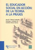 el educador socialen accion de la teoria ala praxis-ana martin cuadrado-9788480049832 el educador socialen accion de la teoria ala praxis-ana martin cuadrado-9788480049832