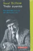 todo cuenta: del pasado remoto al futuro incierto-saul bellow-9788481095432 todo cuenta: del pasado remoto al futuro incierto-saul bellow-9788481095432