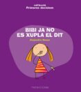 bibi ja no es xupla el dit-alejandro rosas vera-9788481318432 bibi ja no es xupla el dit-alejandro rosas vera-9788481318432