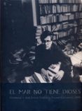 el mar no tiene dioses: homenaje a jose emilio pacheco (premio ce rvantes 2009)-jose emilio pacheco-9788481388732 el mar no tiene dioses: homenaje a jose emilio pacheco (premio ce rvantes 2009)-jose emilio pacheco-9788481388732