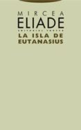 la isla de eutanasius-mircea eliade-9788481647532 la isla de eutanasius-mircea eliade-9788481647532