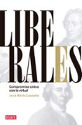 liberales: compromiso civico con la virtud-nacho gallego-9788483068632 liberales: compromiso civico con la virtud-nacho gallego-9788483068632