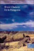 en la patagonia (2ª ed.)-bruce chatwin-9788483075432 en la patagonia (2ª ed.)-bruce chatwin-9788483075432