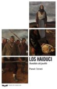 los haiduci: bandidos del pueblo-panait istrati-9788483446232 los haiduci: bandidos del pueblo-panait istrati-9788483446232