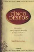 cinco deseos: responda una pregunta sencilla y haga realidad sus sueños-gay hendricks-9788483581032 cinco deseos: responda una pregunta sencilla y haga realidad sus sueños gay hendricks 9788483581032